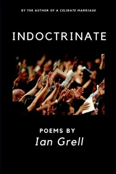 Indoctrinate: Poems by Ian Grell