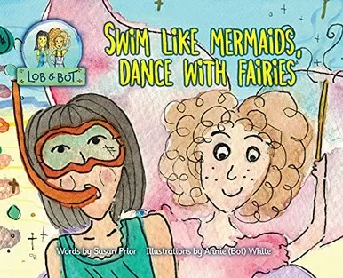 Swim Like Mermaids, Dance With Fairies - Hardcover