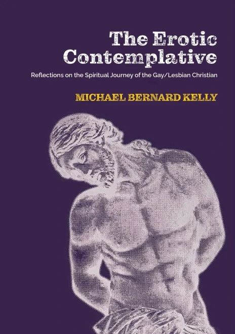 The Erotic Contemplative: Reflections on the Spiritual Journey of the Gay/Lesbian Christian