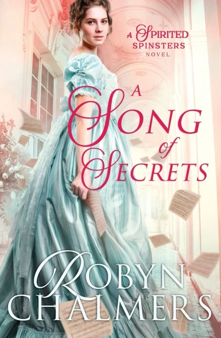 A Song of Secrets (a Spirited Spinsters sweet regency novel)