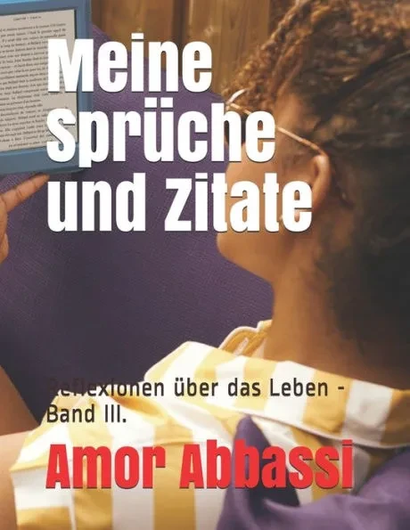 Meine SprÃ¼che und Zitate: Reflexionen Ã¼ber das Leben - Band III.