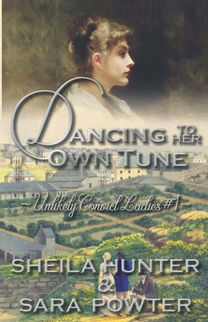 Dancing To Her Own Tune (Unlikely Convict Ladies)