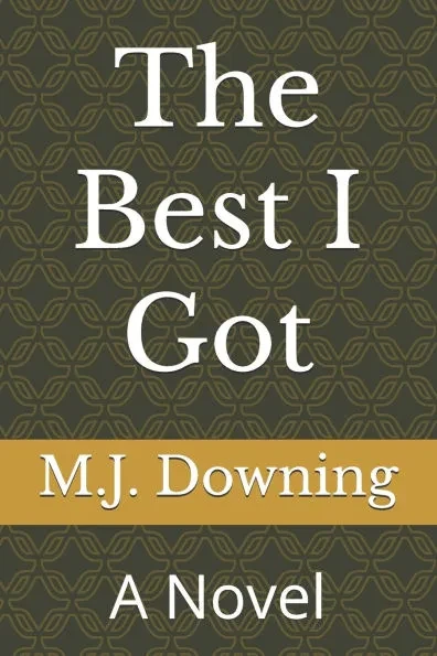 The Best I Got: A Novella