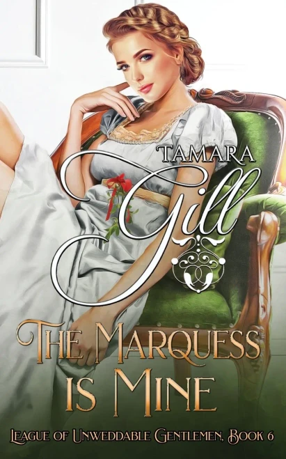 The Marquess is Mine (League of Unweddable Gentlemen) - 9780645058109