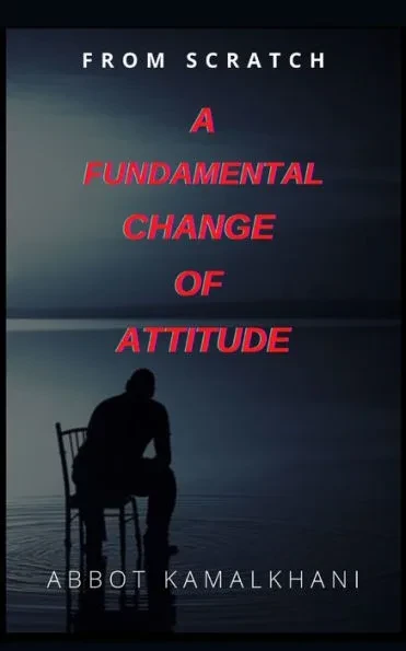 From Scratch A Fundamental Change of Attitude: In school, first, you learn a lesson then you have a test, but in life, first, you have a test then you