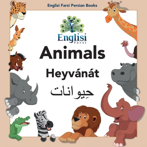 Englisi Farsi Persian Books Animals Heyvánát: Animals Heyvánát