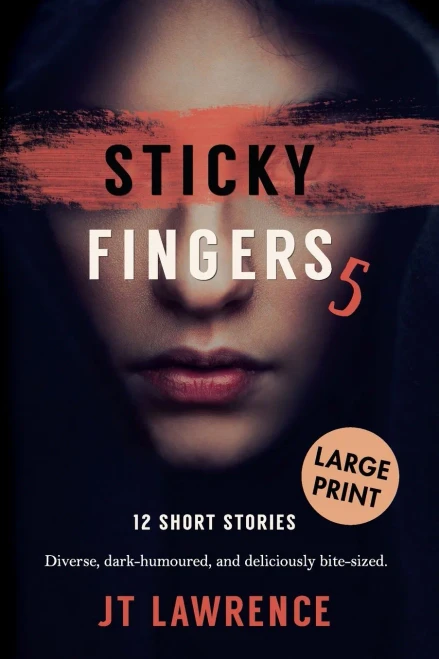 Sticky Fingers 5: 12 Short Stories, Large Print Edition (Sticky Fingers Large Print Editions)