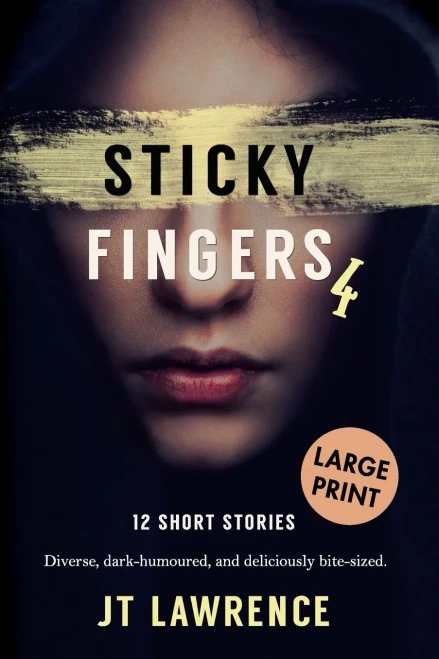 Sticky Fingers 4: 12 Short Stories, Large Print Edition (Sticky Fingers Large Print Editions)