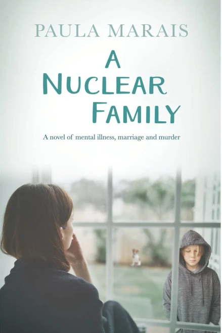 A Nuclear Family: A novel of mental Illness, marriage and murder (Women in Crisis)
