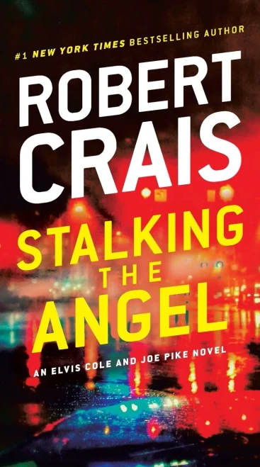 Stalking the Angel: An Elvis Cole and Joe Pike Novel