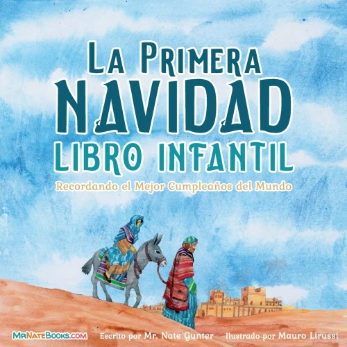 The First Christmas Children's Book (Spanish): Remembering the World's Greatest Birthday (Spanish Edition)