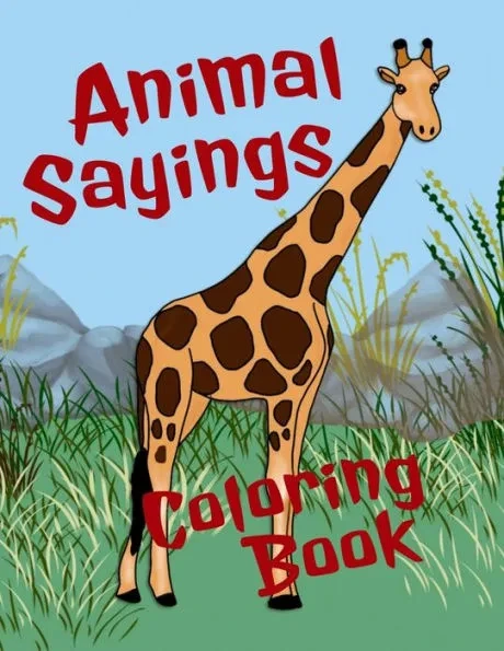 Animal Sayings Coloring Book: Animal coloring book for teens and adults - each designed with simile sayings Large Print