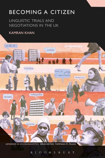 Becoming a Citizen: Linguistic Trials and Negotiations in the UK (Advances in Sociolinguistics)