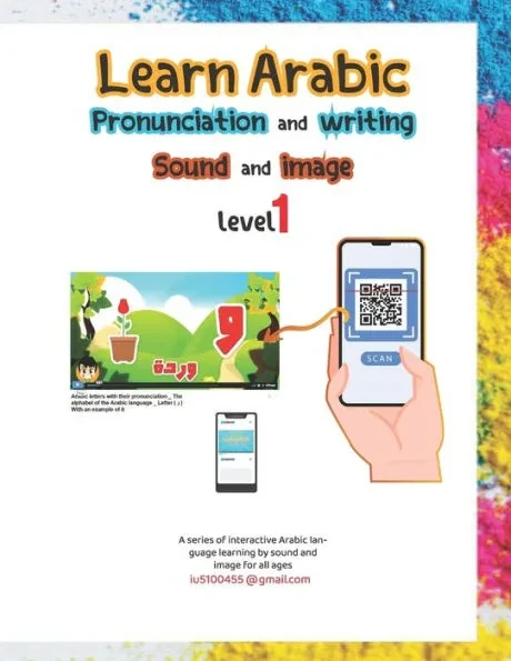 Learn Arabic Pronunciation and writing Sound and image: Training in Arabic letters and their pronunciation through the book's videos