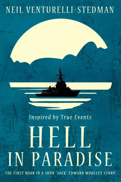 Hell in Paradise: The First Book of a John ""Jack"" Edward Woolley Story