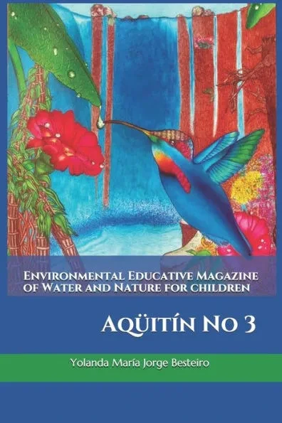 Environmental Educative Magazine of Water and Nature for children: Aqüitín No 3