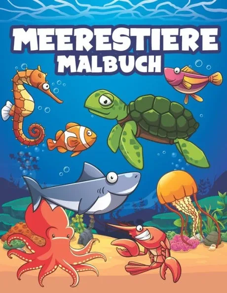 Meerestiere malbuch: malbuch fÃ¼r Kinder. Jungen und MÃ¤dchen., Krake, Wal, Seepferdchen, Hai, Fisch, Delfin... zum Ausmalen