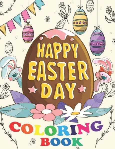 Happy Easter Day Coloring Book: A Collection of Fun and Easy Happy Easter Eggs Coloring Pages for Kids Simple Easter Egg 30 Coloring Pages for Prescho