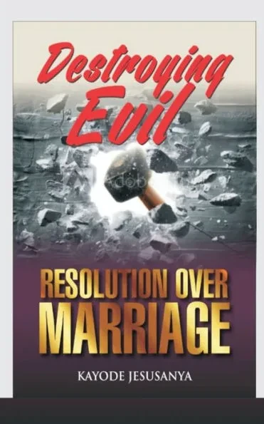 Destroying Evil Resolutions Over Marriage