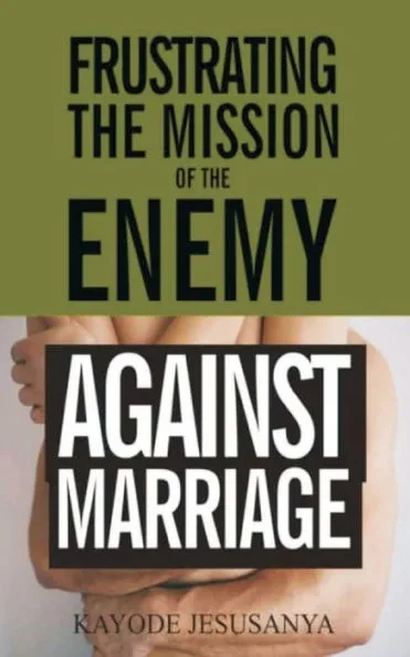Frustrating the Mission of the Enemy Against Marriage