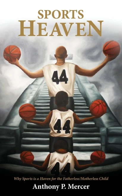 Sports Heaven: Why sports is a haven for the Fatherless/Motherless Child