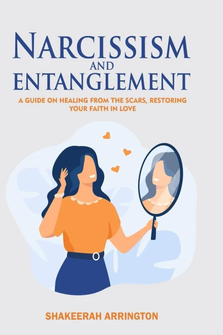 Narcissism and Entanglement: Healing from Narcissistic abuse