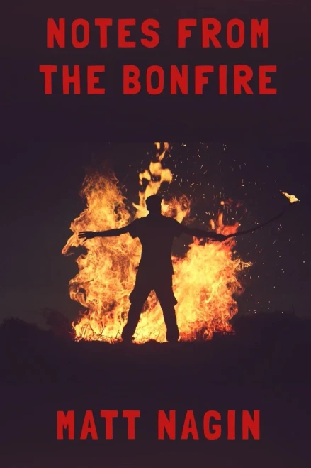 Notes From The Bonfire: Poems In The Age of Coronavirus