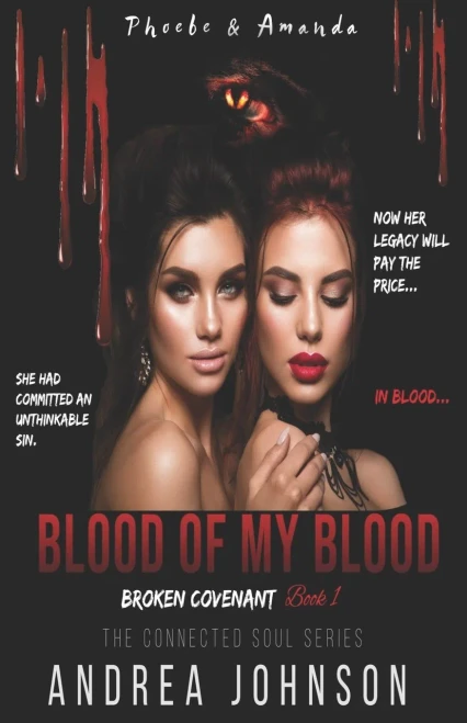 Blood of my Blood: Broken Covenant - Phoebe & Amanda (The Connected Soul Series)
