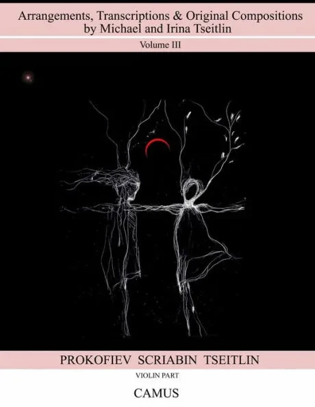 Arrangements, Transcriptions & Original Compositions by Michael and Irina Tseitlin. Volume III. Violin part.