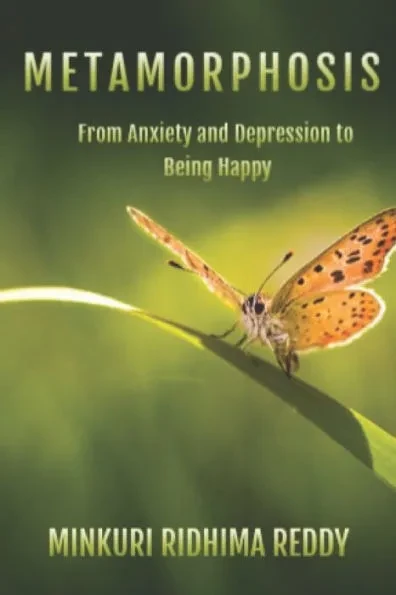 Metamorphosis: From Anxiety and Depression to Being Happy