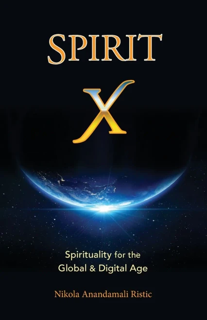 Spirit X: Spirituality for the Global and Digital Age - Basic Principles