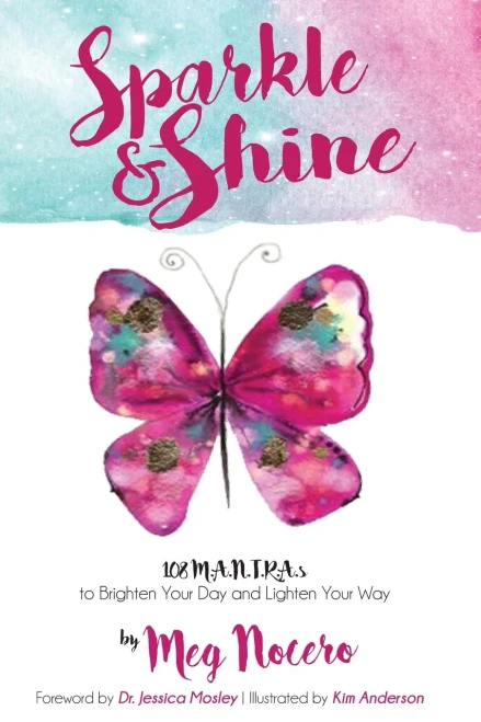 Sparkle & Shine: 108 M.A.N.T.R.A.s to BrightenYour Day and Lighten your Way