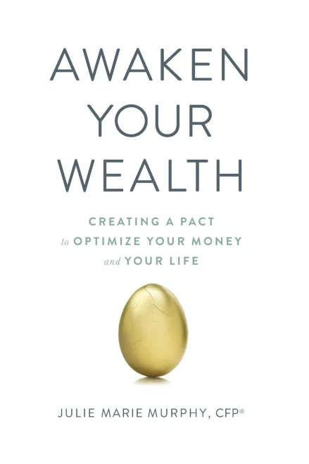 Awaken Your Wealth: Creating a PACT to OPTIMIZE YOUR MONEY and YOUR LIFE