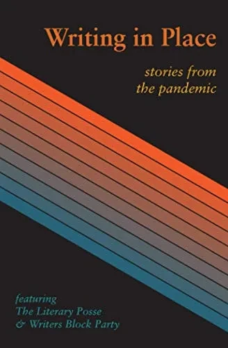Writing in Place: Stories from the pandemic