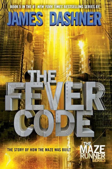 The Fever Code (Maze Runner, Book Five; Prequel) (The Maze Runner Series)