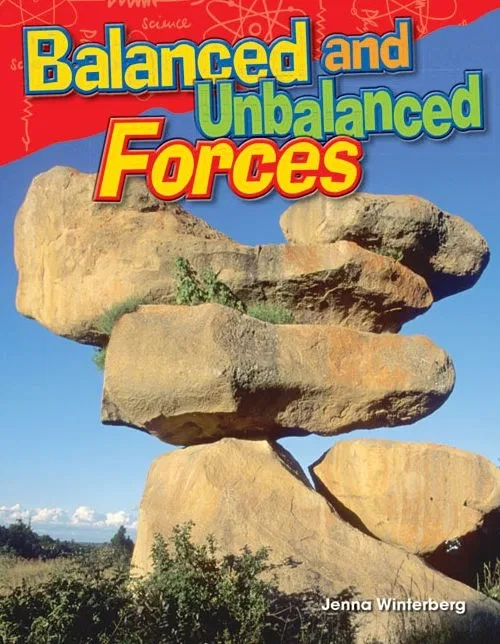 Teacher Created Materials - Science Readers: Content and Literacy: Balanced and Unbalanced Forces - Grade 3 - Guided Reading Level P