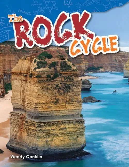 Teacher Created Materials - Science Readers: Content and Literacy: The Rock Cycle - Grade 4 - Guided Reading Level R