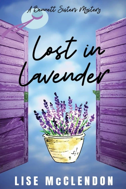 Lost in Lavender: a Bennett Sisters Mystery (Bennett Sisters Mysteries)