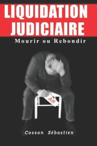 Liquidation judiciaire: Mourir ou rebondir