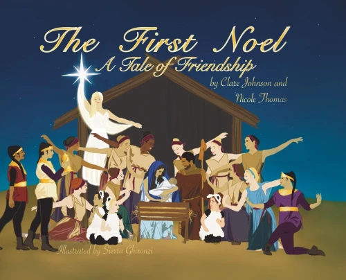 The First Noel A Tale of Friendship - Hardcover