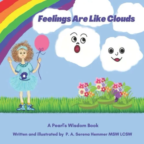 Feelings Are Like Clouds: A Pearl's Wisdom Book