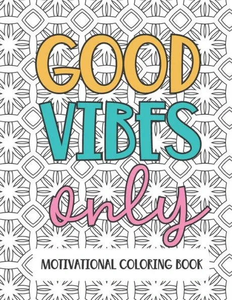 Motivational Coloring Book: Motivation quotes over seamless geometrical pattern. Give stress a break, relax and color your motivation.