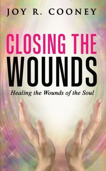 Closing the Wounds: Healing the Wounds of the Soul