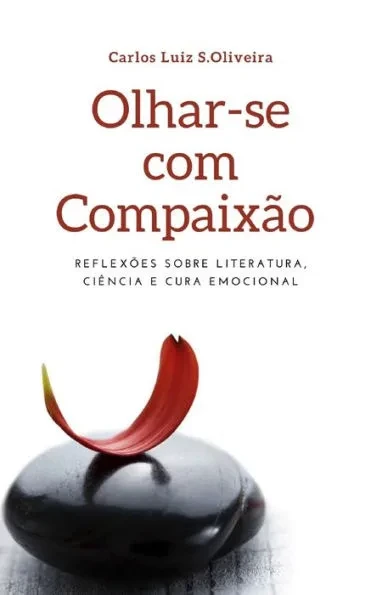 Olhar-se com CompaixÃ£o: ReflexÃµes sobre Literatura, CiÃªncia e Cura Emocional