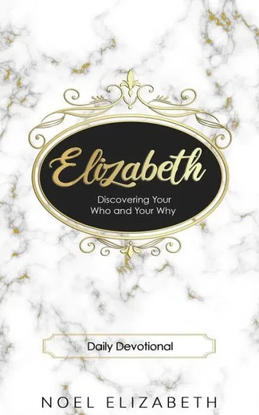 Elizabeth: Discovering Your Who and Why