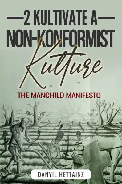 2 Kultivate a Non-Konformist Kulture: The Manchild Manisfesto