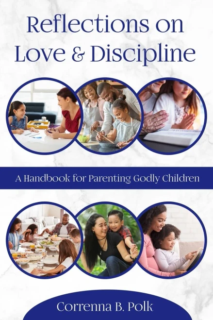 Reflections on love and Discipline: A Handbook for parenting godly children