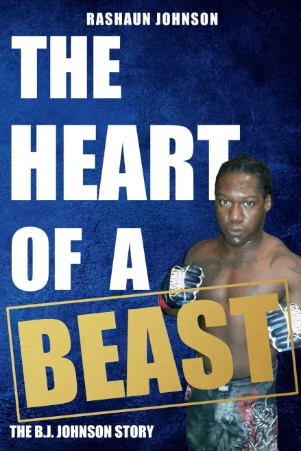 THE HEART OF A BEAST: The B.J. Johnson Story