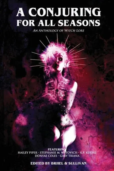 A Conjuring for All Seasons: An Anthology of Witch Lore