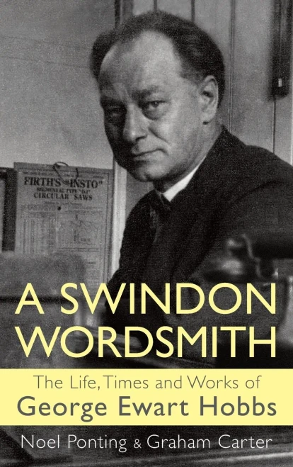 A Swindon Wordsmith: the life, times and works of George Ewart Hobbs